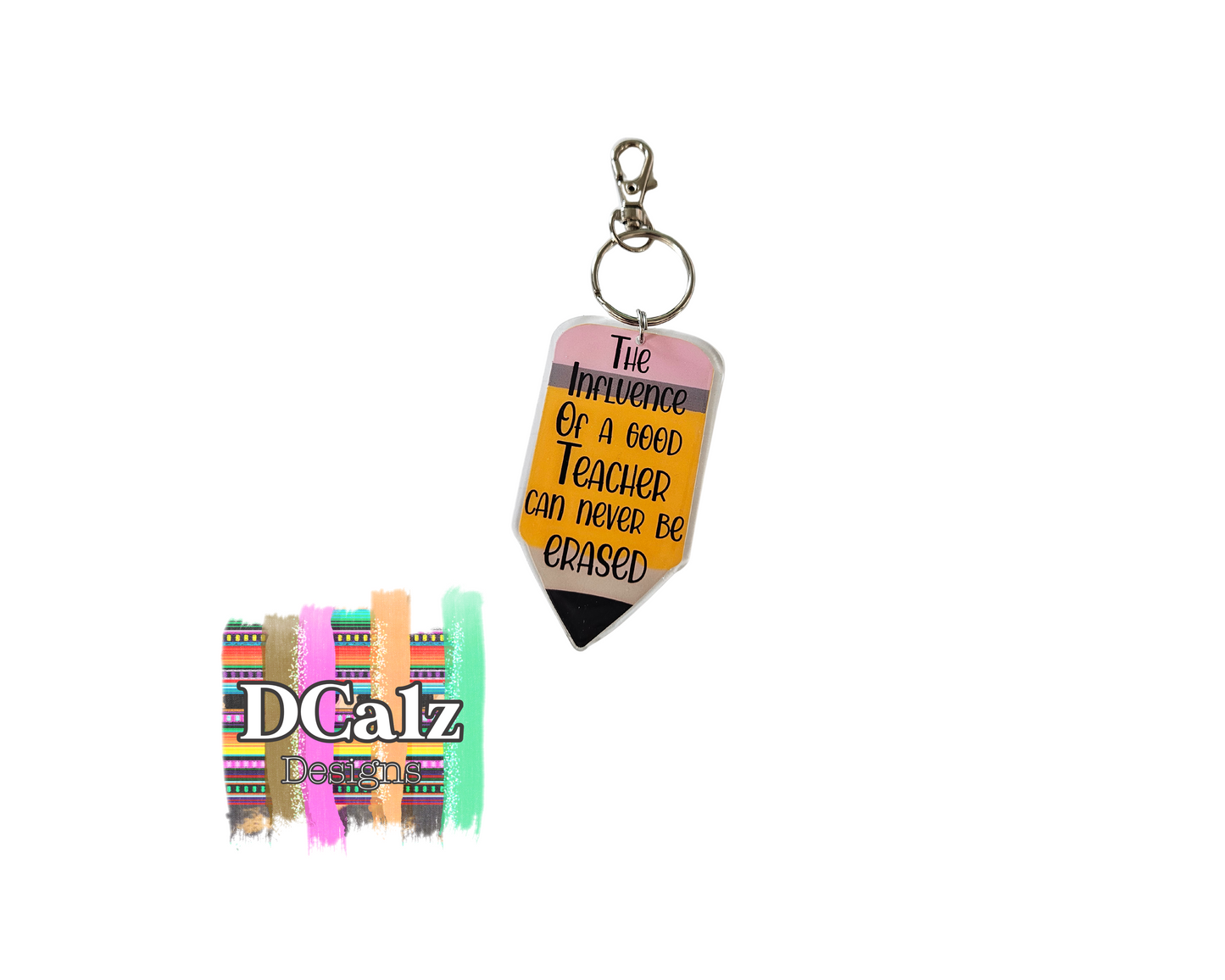 The Influence of a Good Teacher Can Never Be Erased - Keychain