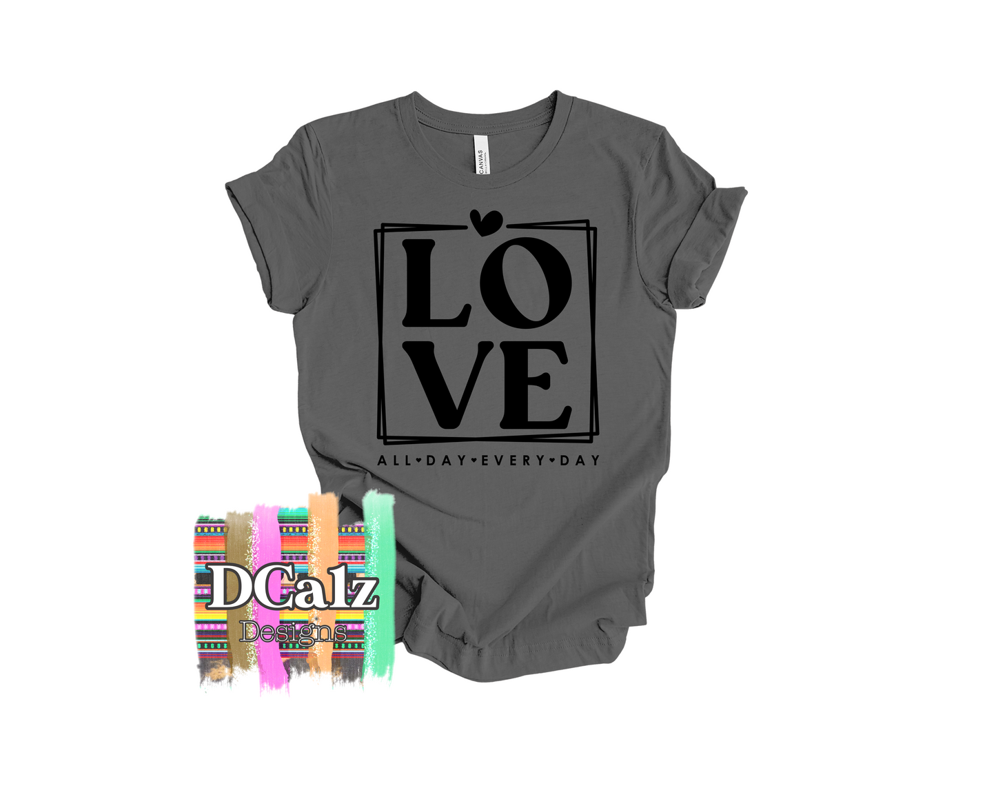 LOVE All * Day* Every * Day (Black Font) - Adult
