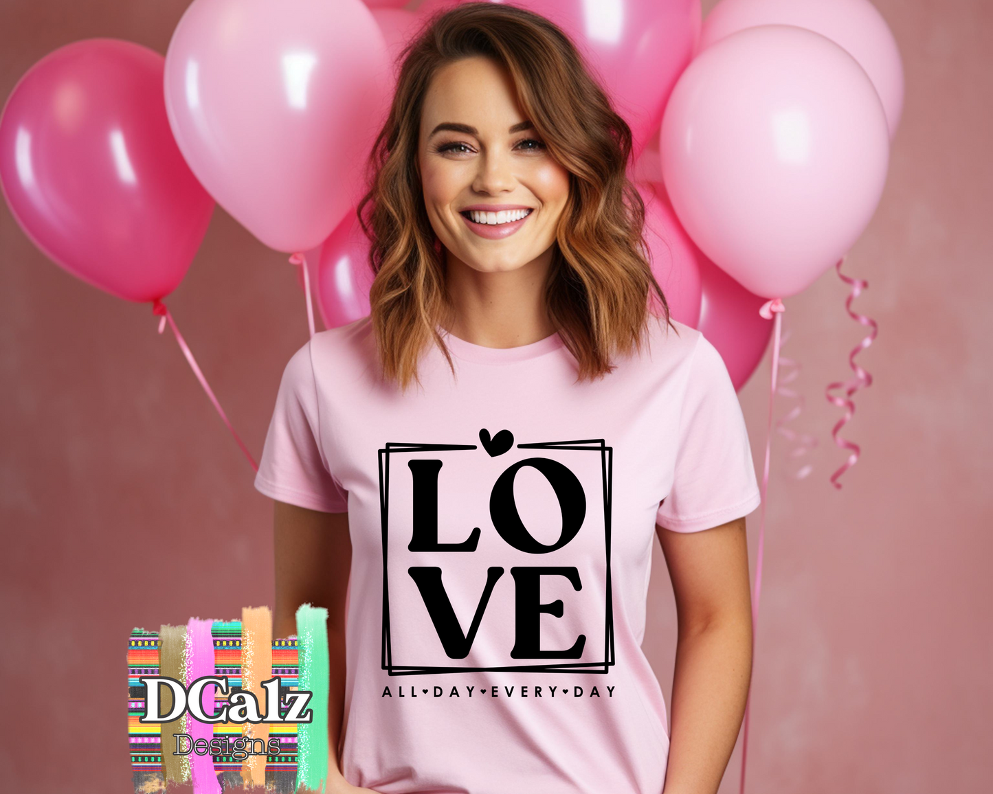 LOVE All * Day* Every * Day (Black Font) - Adult