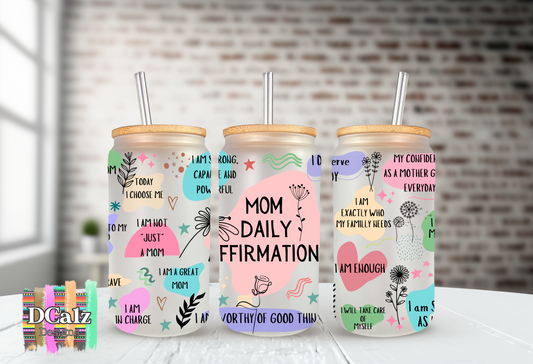 16 oz Clear glass can - Mom Daily Affirmations