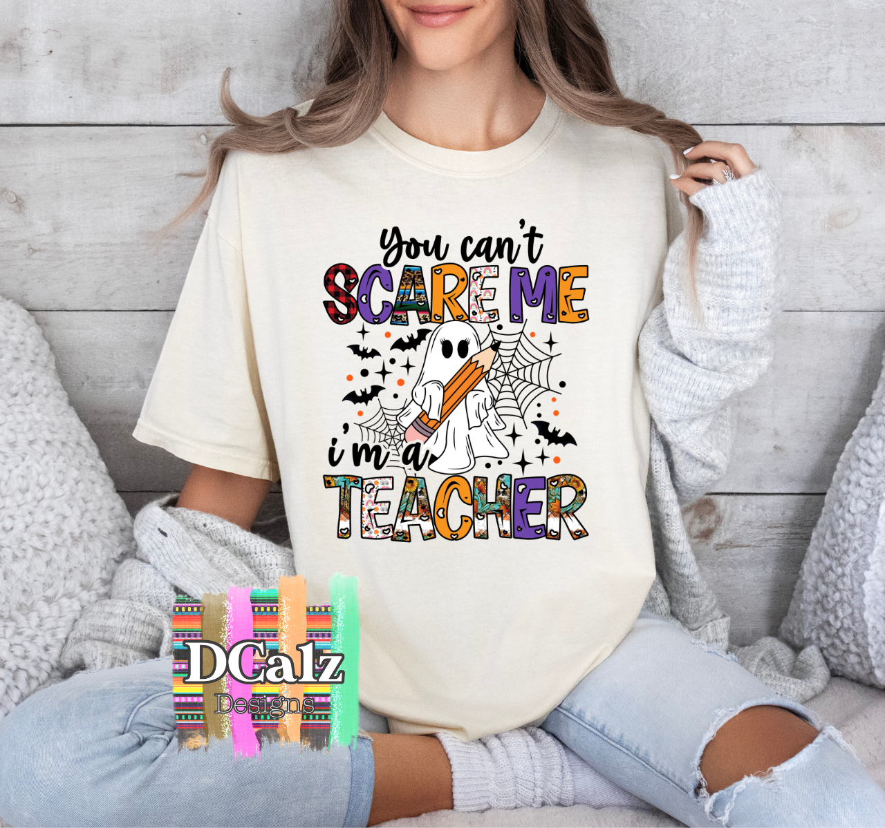 You Can't Scare me I'm a TEACHER